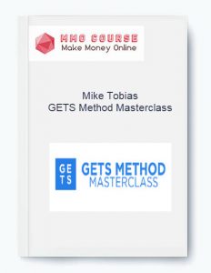 Mike Tobias – GETS Method Masterclass