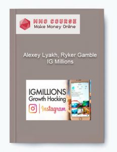 Alexey Lyakh Ryker Gamble – IG Millions