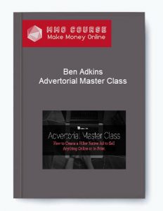 Ben Adkins – Advertorial Master Class