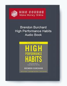 Brendon Burchard – High Performance Habits – Audio Book