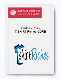 Cartess Ross – T SHIRT Riches CORE