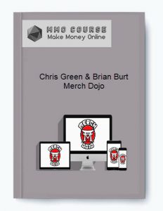 Chris Green Brian Burt – Merch Dojo