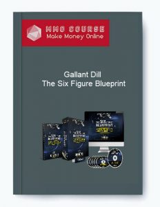 Gallant Dill – The Six Figure Blueprint