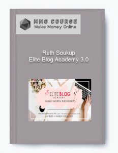 Ruth Soukup – Elite Blog Academy 3.0