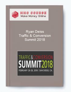 Ryan Deiss – Traffic Conversion Summit 2018