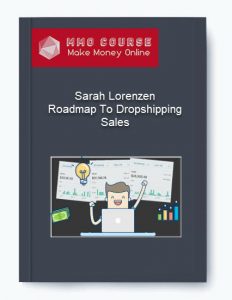 Sarah Lorenzen – Roadmap To Dropshipping Sales