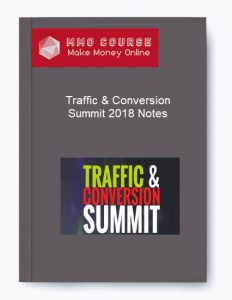 Traffic Conversion Summit 2018 Notes