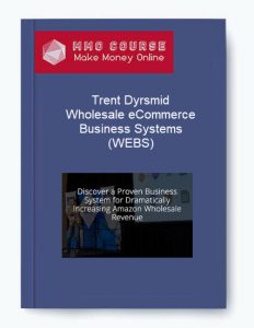 Trent Dyrsmid – Wholesale eCommerce Business Systems WEBS