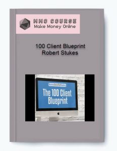 100 Client Blueprint – Robert Stukes