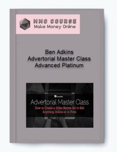 Ben Adkins – Advertorial Master Class Advanced Platinum