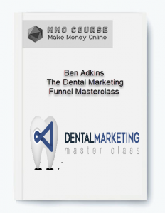 Ben Adkins – The Dental Marketing Funnel Masterclass