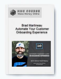 Brad Martineau – Automate Your Customer Onboarding Experience