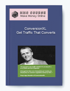 ConversionXL – Get Traffic That Converts