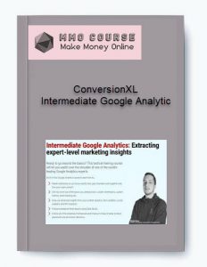 ConversionXL – Intermediate Google Analytic