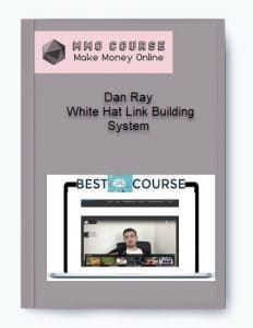 Dan Ray – White Hat Link Building System