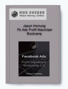 Jason Hornung – Fb Ads Profit Maximizer Bootcamp