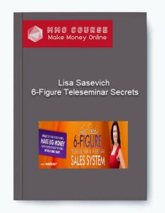 Lisa Sasevich – 6 Figure Teleseminar Secrets