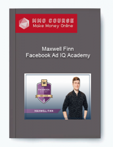 Maxwell Finn – Facebook Ad IQ Academy