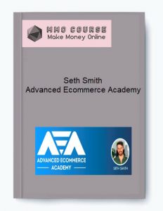 Seth Smith – Advanced Ecommerce Academy