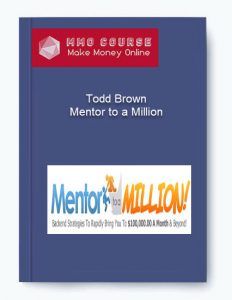 Todd Brown – Mentor to a Million