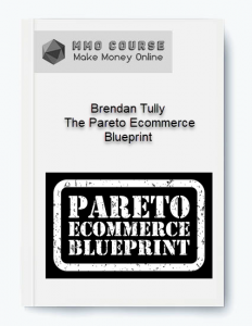 Brendan Tully – The Pareto Ecommerce Blueprint