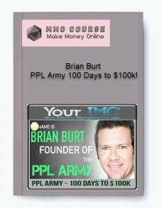 Brian Burt – PPL Army 100 Days to 100k