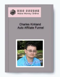 Charles Kirkland – Auto Affiliate Funnel