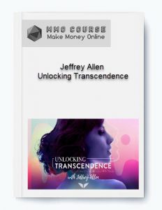 Jeffrey Allen – Unlocking Transcendence1