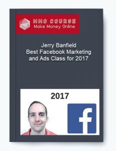 Jerry Banfield – Best Facebook Marketing and Ads Class for 2017 1