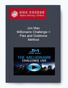 Jon Mac – Millionaire Challenge Flex and Goldmine Method 1