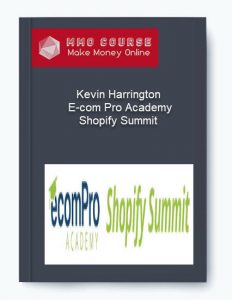 Kevin Harrington – E com Pro Academy Shopify Summit 1