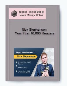 Nick Stephenson – Your First 10000 Readers