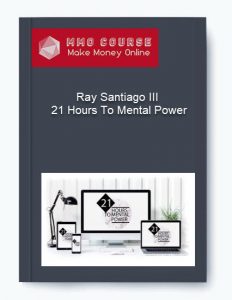 Ray Santiago III – 21 Hours To Mental Power