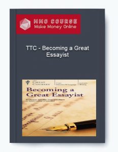 TTC – Becoming a Great Essayist