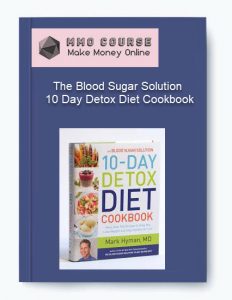 The Blood Sugar Solution 10 Day Detox Diet Cookbook