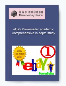 eBay Powerseller academy comprehensive in depth study