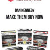 Dan Kennedy – Make Them Buy Now