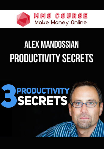 Alex Mandossian – Productivity Secrets