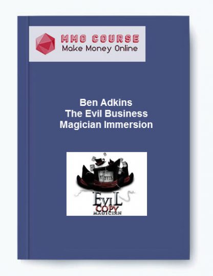 Ben Adkins – The Evil Business Magician Immersion