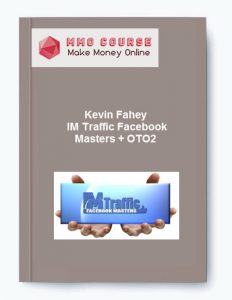 Kevin Fahey – IM Traffic Facebook Masters OTO2