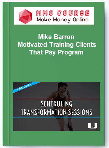 Mike Barron – Motivated Training Clients That Pay Program