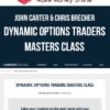 Simpler Trading – John Carter & Chris Brecher – Dynamic Options Traders Masters Class