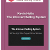 Kevin Hutto – The Introvert Selling System