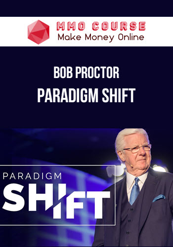 Bob Proctor – Paradigm Shift