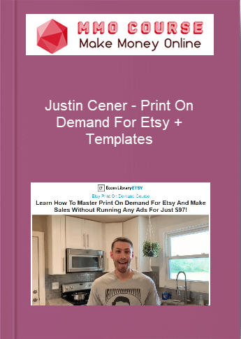 Justin Cener – Print On Demand For Etsy + Templates