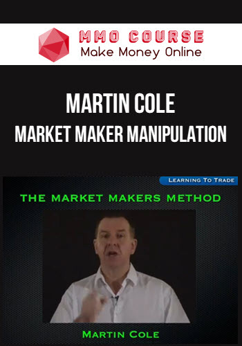 Martin Cole – Market Maker Manipulation