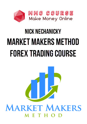 Nick Nechanicky – Market Makers Method Forex Trading Course