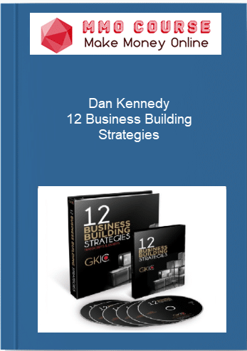 Dan Kennedy – 12 Business Building Strategies