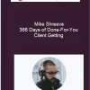 Mike Shreeve – 366 Days of Done-For-You Client Getting 1 Mike Shreeve – 366 Days of Done For You Client Getting