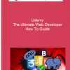 Udemy – The Ultimate Web Developer How To Guide 2 Udemy – The Ultimate Web Developer How To Guide
